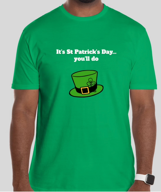 it's st patrick's day, you'll do