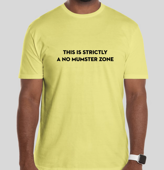 This is a No Mumster Zone