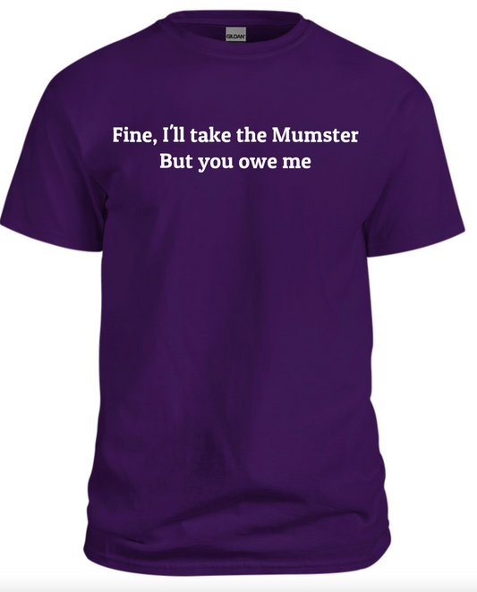 Fine, I'll take the Mumster.  But You Owe Me