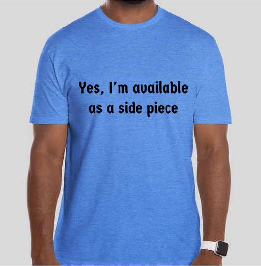 Yes, I'm Available as a Side Piece